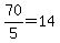 70%2F5=14