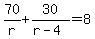 70%2Fr%2B30%2F%28r-4%29=8