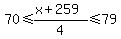 70%3C=%28x%2B259%29%2F4%3C=79