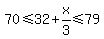 70%3C=32%2Bx%2F3%3C=79