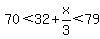 70%3C32%2Bx%2F3%3C79