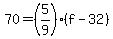 70=%285%2F9%29%28f-32%29