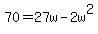 70=27w-2w%5E2