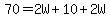 70=2W%2B10%2B2W