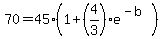 70=45%281%2B%284%2F3%29e%5E%28-b%29%29
