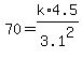 70=k%2A4.5%2F3.1%5E2