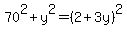 70%5E2%2By%5E2=%282%2B3y%29%5E2