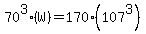 70%5E3%28W%29+=+170%28107%5E3%29