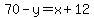 70-y=x%2B12