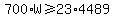 700%2AW+%3E=+23%2A4489
