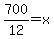 700%2F12=x