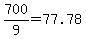 700%2F9=77.78