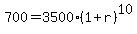 700+=+3500%2A%281%2Br%29%5E10