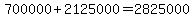 700000%2B2125000=2825000