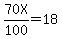 70X%2F100=18