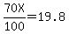 70X%2F100=19.8