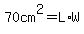 70cm%5E2=L%2AW