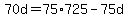 70d+=+75%2A725+-+75d