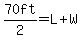 70ft%2F2=L%2BW