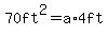 70ft%5E2+=+a%2A4ft
