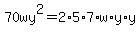70wy%5E2=2%2A5%2A7%2Aw%2Ay%2Ay