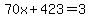 70x%2B423=3