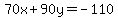 70x%2B90y=-110