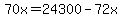 70x=24300-72x