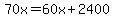 70x=60x%2B2400