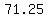 71.25
