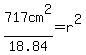 717cm%5E2%2F18.84=+r%5E2+