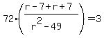 72%28%28r-7%2Br%2B7%29%2F%28r%5E2-49%29%29=3