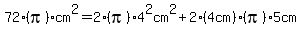 72%28pi%29cm%5E2=2%28pi%294%5E2cm%5E2%2B2%284cm%29%28pi%295cm
