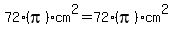 72%28pi%29cm%5E2=72%28pi%29cm%5E2