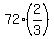 72%2A%282%2F3%29