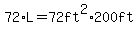 72%2AL+=+72ft%5E2%2A200ft