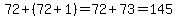 72%2B%2872%2B1%29+=+72%2B73=145