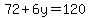 72%2B6y=120