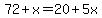 72%2Bx+=+20%2B5x