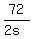 72%2F%282s%29