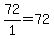 72%2F1=72