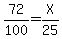 72%2F100=X%2F25