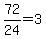 72%2F24=3