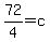 72%2F4=c