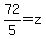 72%2F5=z