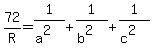 72%2FR+=+1%2F%28a%5E2%29+%2B+1%2F%28b%5E2%29+%2B+1%2F%28c%5E2%29