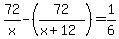 72%2Fx-%2872%2F%28x%2B12%29%29=+1%2F6