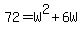 72=W%5E2%2B6W