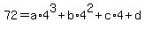 72=a%2A4%5E3%2Bb%2A4%5E2%2Bc%2A4%2Bd