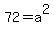72=a%5E2